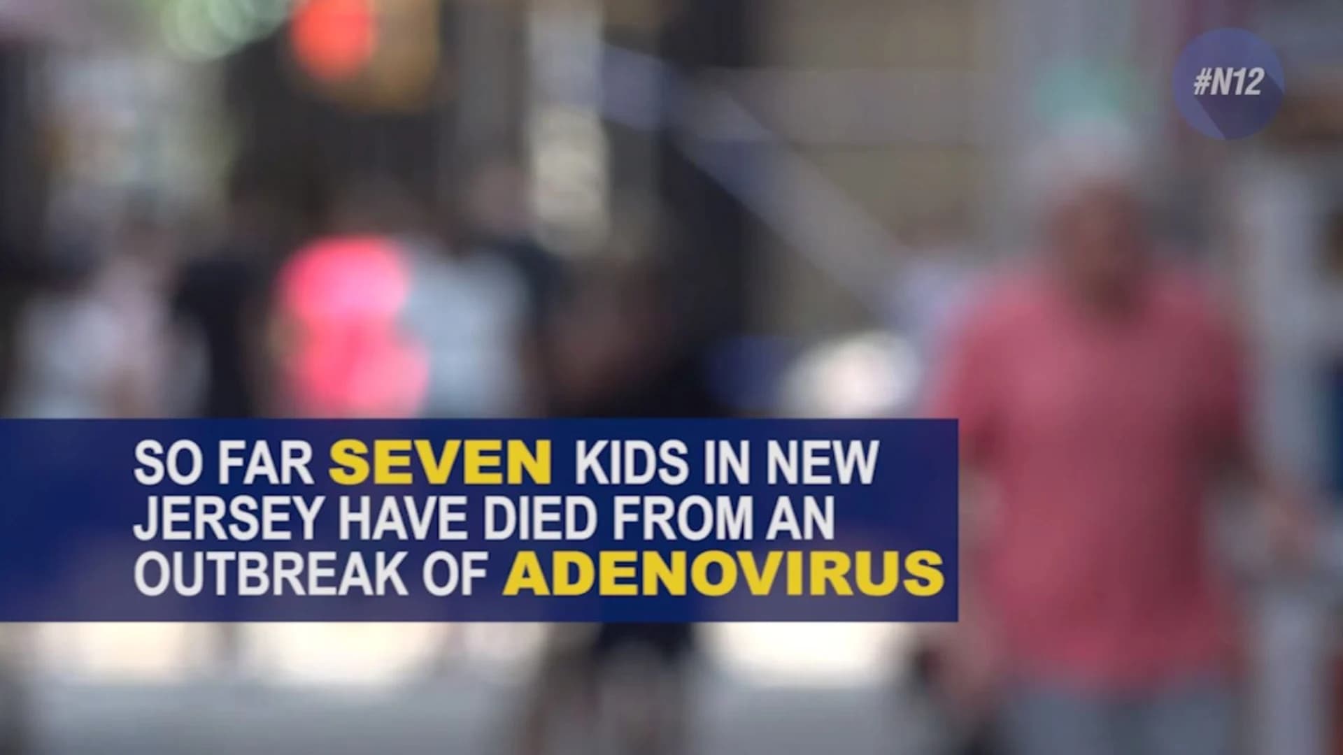 #N12BK: Adenovirus in New Jersey