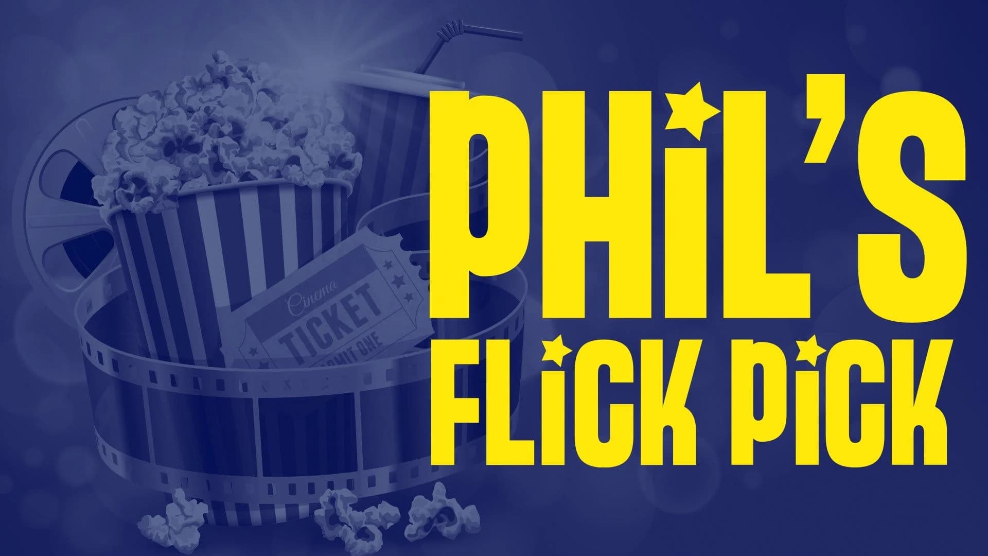 Phil's Flick Pick: Just stay home